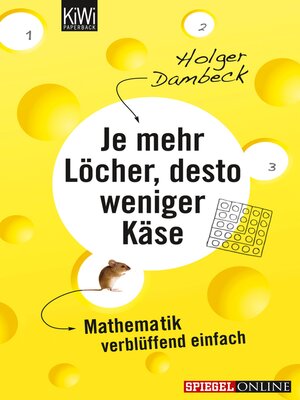 cover image of Je mehr Löcher, desto weniger Käse